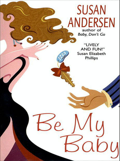 Title details for Be My Baby by Susan  Andersen - Available